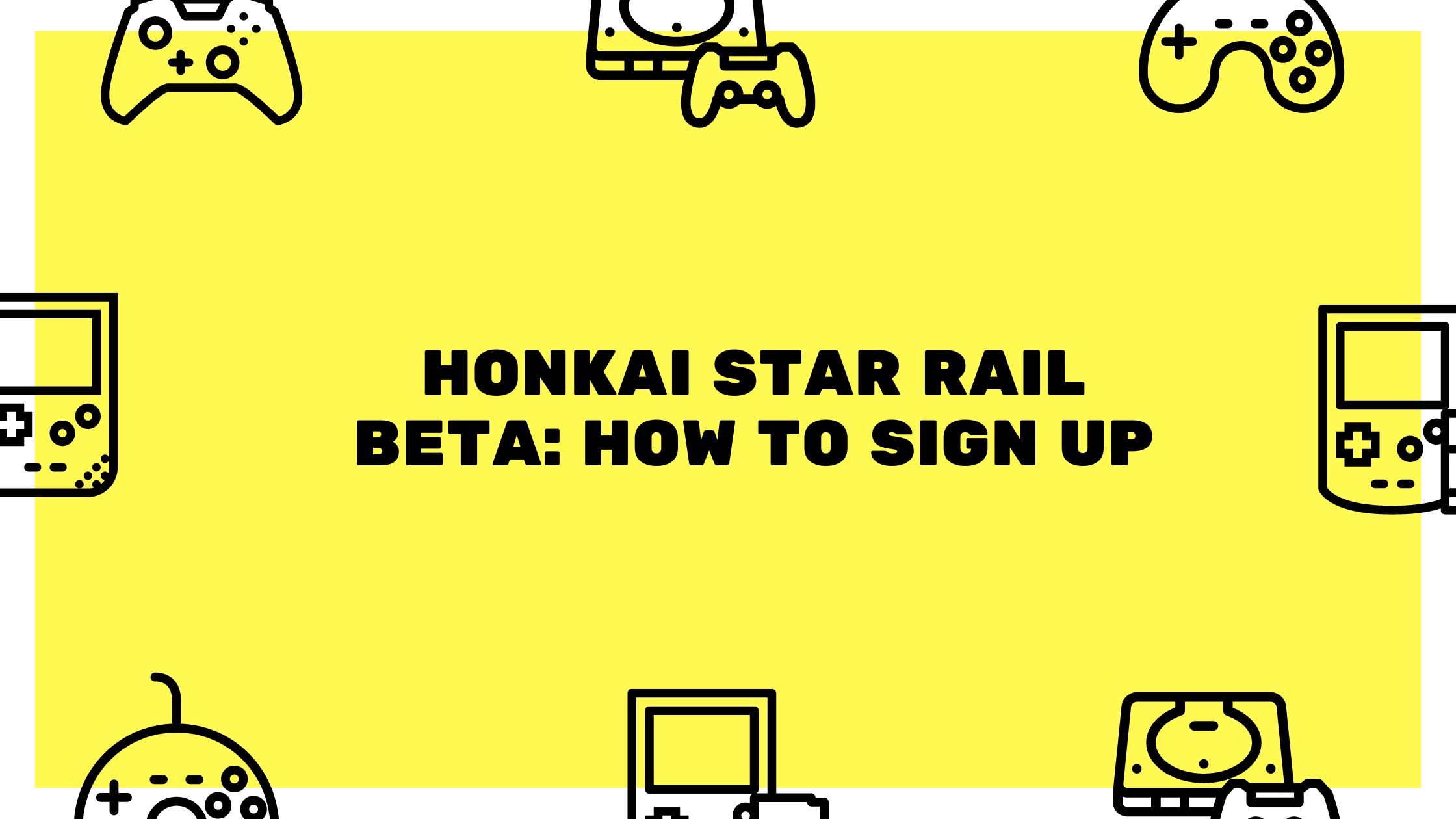 Honkai Star Rail Beta: How to Sign Up